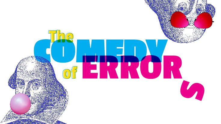 Two silly images of Shakespeare with the words The Comedy of Errors